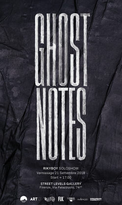 GHOST NOTES - SoloShow alla Street Levels Gallery dell'artista RikyBoy